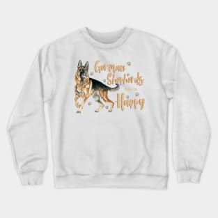 German Shepherds make me Happy ! Especially for GSD owners! Crewneck Sweatshirt